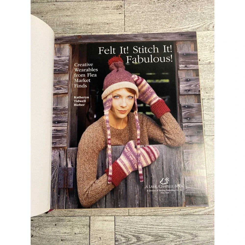 Felt It! Stitch It! Fabulous! Katheryn Tidwell Bieber 2007 Hardcover Craft Book‎